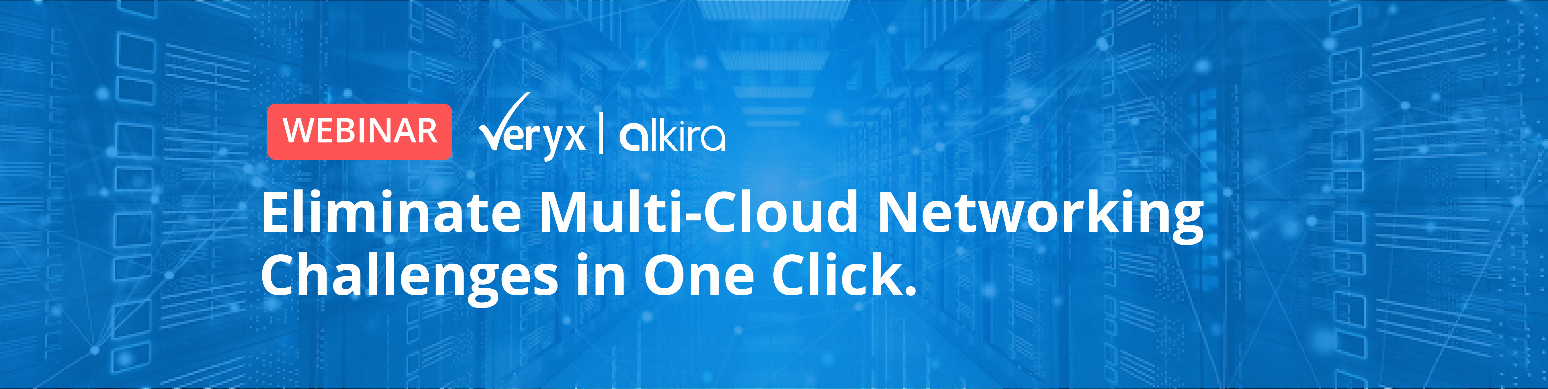 Webinar: Eliminate Multi-Cloud Networking Challenges in One Click